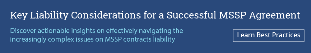 Key Liability Considerations for a Successful MSSP Agreement